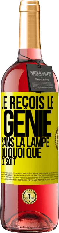 «Je reçois le génie sans la lampe ou quoi que ce soit» Édition ROSÉ
