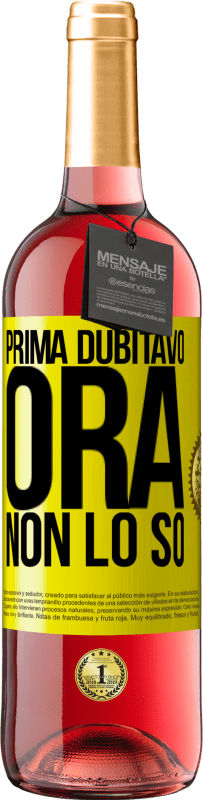 29,95 € Spedizione Gratuita | Vino rosato Edizione ROSÉ Prima dubitavo, ora non lo so Etichetta Gialla. Etichetta personalizzabile Vino giovane Raccogliere 2025 Tempranillo