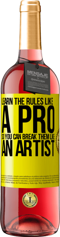 29,95 € | 桃红葡萄酒 ROSÉ版 像专业人士一样学习规则，这样就可以像艺术家一样打破规则 黄色标签. 可自定义的标签 青年酒 收成 2025 Tempranillo