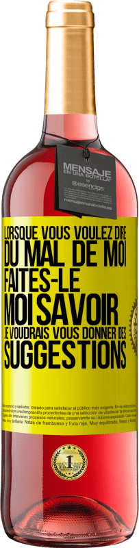 29,95 € | Vin rosé Édition ROSÉ Lorsque vous voulez dire du mal de moi, faites-le moi savoir. Je voudrais vous donner des suggestions Étiquette Jaune. Étiquette personnalisable Vin jeune Récolte 2025 Tempranillo