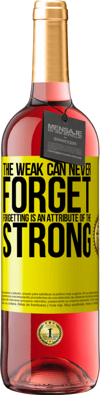 29,95 € | Rosé Wine ROSÉ Edition The weak can never forget. Forgetting is an attribute of the strong Yellow Label. Customizable label Young wine Harvest 2023 Tempranillo