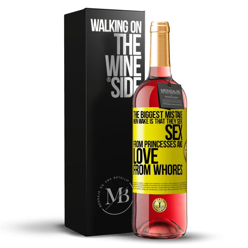 29,95 € Free Shipping | Rosé Wine ROSÉ Edition The biggest mistake men make is that they seek sex from princesses and love from whores Yellow Label. Customizable label Young wine Harvest 2023 Tempranillo