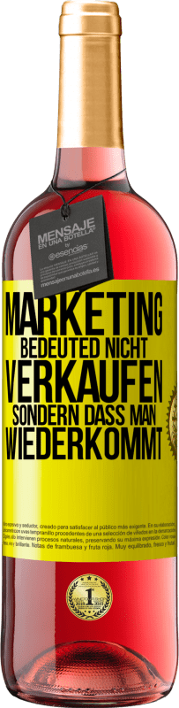 Kostenloser Versand | Roséwein ROSÉ Ausgabe Marketing bedeuted nicht verkaufen, sondern dass man wiederkommt Gelbes Etikett. Anpassbares Etikett Junger Wein Ernte 2023 Tempranillo