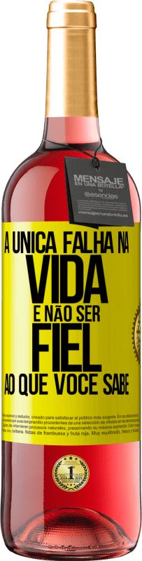 29,95 € | Vinho rosé Edição ROSÉ A única falha na vida é não ser fiel ao que você sabe Etiqueta Amarela. Etiqueta personalizável Vinho jovem Colheita 2024 Tempranillo