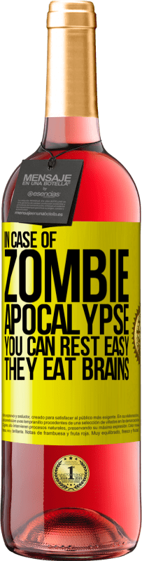 29,95 € | Rosé Wine ROSÉ Edition In case of zombie apocalypse you can rest easy, they eat brains Yellow Label. Customizable label Young wine Harvest 2023 Tempranillo