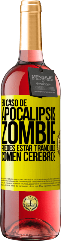 29,95 € Envío gratis | Vino Rosado Edición ROSÉ En caso de apocalipsis zombie puedes estar tranquilo, comen cerebros Etiqueta Amarilla. Etiqueta personalizable Vino joven Cosecha 2023 Tempranillo