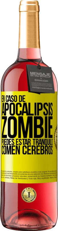 29,95 € | Vino Rosado Edición ROSÉ En caso de apocalipsis zombie puedes estar tranquilo, comen cerebros Etiqueta Amarilla. Etiqueta personalizable Vino joven Cosecha 2025 Tempranillo