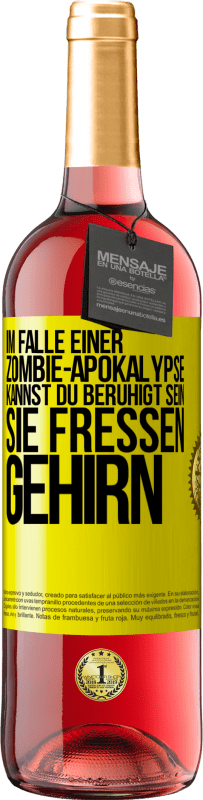29,95 € | Roséwein ROSÉ Ausgabe Im Falle einer Zombie-Apokalypse kannst du beruhigt sein, sie fressen Gehirn Gelbes Etikett. Anpassbares Etikett Junger Wein Ernte 2023 Tempranillo