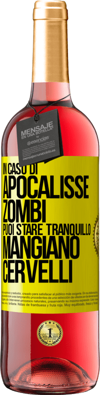 29,95 € | Vino rosato Edizione ROSÉ In caso di apocalisse zombi puoi stare tranquillo, mangiano cervelli Etichetta Gialla. Etichetta personalizzabile Vino giovane Raccogliere 2023 Tempranillo