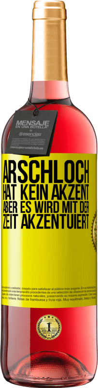 29,95 € Kostenloser Versand | Roséwein ROSÉ Ausgabe Arschloch hat kein Akzent, aber es wird mit der Zeit akzentuiert Gelbes Etikett. Anpassbares Etikett Junger Wein Ernte 2023 Tempranillo