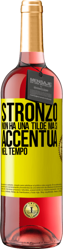 29,95 € Spedizione Gratuita | Vino rosato Edizione ROSÉ Stronzo non ha una tilde, ma si accentua nel tempo Etichetta Gialla. Etichetta personalizzabile Vino giovane Raccogliere 2025 Tempranillo