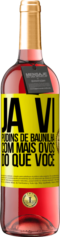 Envio grátis | Vinho rosé Edição ROSÉ Já vi pudins de baunilha com mais ovos do que você Etiqueta Amarela. Etiqueta personalizável Vinho jovem Colheita 2023 Tempranillo