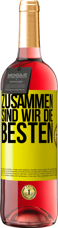 29,95 € | Roséwein ROSÉ Ausgabe Zusammen sind wir die Besten Gelbes Etikett. Anpassbares Etikett Junger Wein Ernte 2024 Tempranillo