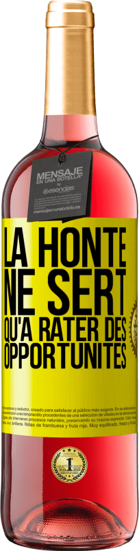 29,95 € Envoi gratuit | Vin rosé Édition ROSÉ La honte ne sert qu'à rater des opportunités Étiquette Jaune. Étiquette personnalisable Vin jeune Récolte 2025 Tempranillo