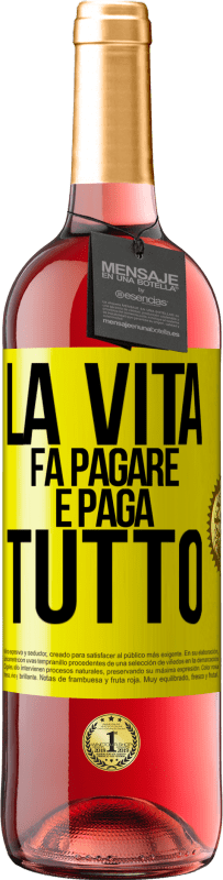 Spedizione Gratuita | Vino rosato Edizione ROSÉ La vita fa pagare e paga tutto Etichetta Gialla. Etichetta personalizzabile Vino giovane Raccogliere 2023 Tempranillo