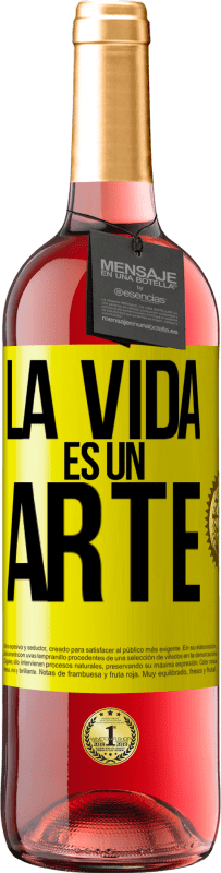 29,95 € Envío gratis | Vino Rosado Edición ROSÉ La vida es un arte Etiqueta Amarilla. Etiqueta personalizable Vino joven Cosecha 2025 Tempranillo
