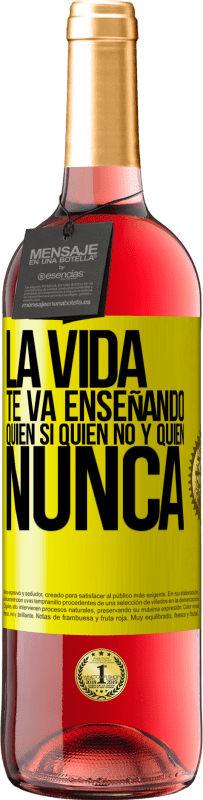 «La vida te va enseñando quién sí, quién no y quién nunca» Edición ROSÉ