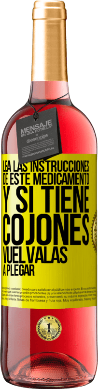 29,95 € | Vino Rosado Edición ROSÉ Lea las instrucciones de este medicamento y si tiene cojones, vuélvalas a plegar Etiqueta Amarilla. Etiqueta personalizable Vino joven Cosecha 2024 Tempranillo