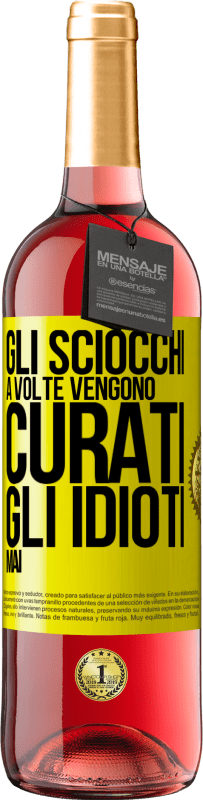 29,95 € Spedizione Gratuita | Vino rosato Edizione ROSÉ Gli sciocchi a volte vengono curati, gli idioti mai Etichetta Gialla. Etichetta personalizzabile Vino giovane Raccogliere 2023 Tempranillo