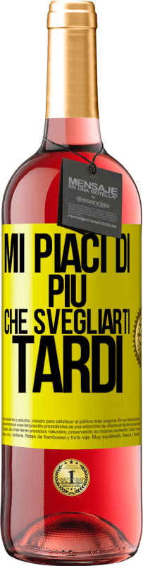 Spedizione Gratuita | Vino rosato Edizione ROSÉ Mi piaci di più che svegliarti tardi Etichetta Gialla. Etichetta personalizzabile Vino giovane Raccogliere 2023 Tempranillo