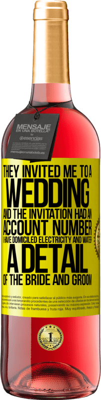 29,95 € Бесплатная доставка | Розовое вино Издание ROSÉ Они пригласили меня на свадьбу, и в приглашении был номер счета. У меня есть электричество и вода. Деталь жениха и невесты Желтая этикетка. Настраиваемая этикетка Молодое вино Урожай 2025 Tempranillo