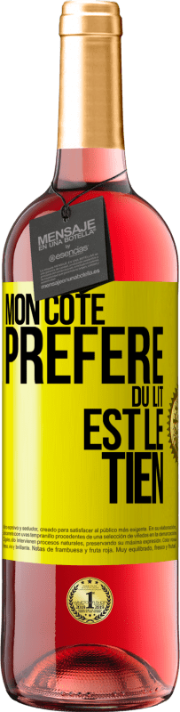 Envoi gratuit | Vin rosé Édition ROSÉ Mon côté préféré du lit est le tien Étiquette Jaune. Étiquette personnalisable Vin jeune Récolte 2023 Tempranillo