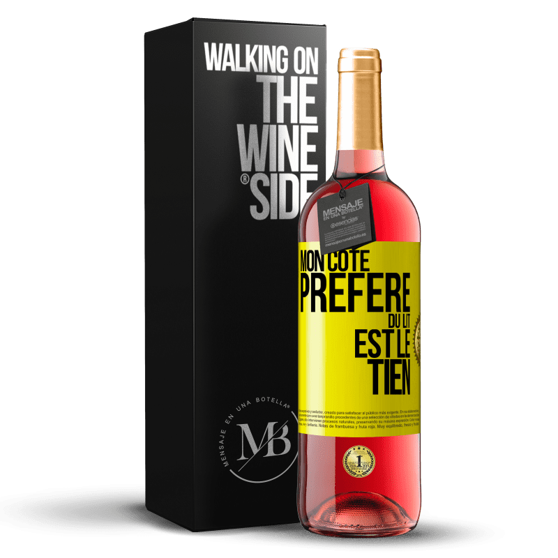 29,95 € Envoi gratuit | Vin rosé Édition ROSÉ Mon côté préféré du lit est le tien Étiquette Jaune. Étiquette personnalisable Vin jeune Récolte 2023 Tempranillo