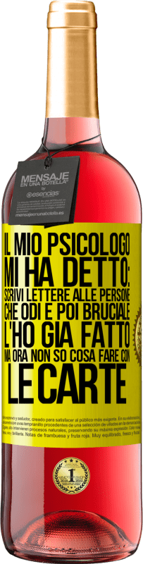 29,95 € | Vino rosato Edizione ROSÉ Il mio psicologo mi ha detto: scrivi lettere alle persone che odi e poi bruciale. L'ho già fatto, ma ora non so cosa fare Etichetta Gialla. Etichetta personalizzabile Vino giovane Raccogliere 2023 Tempranillo