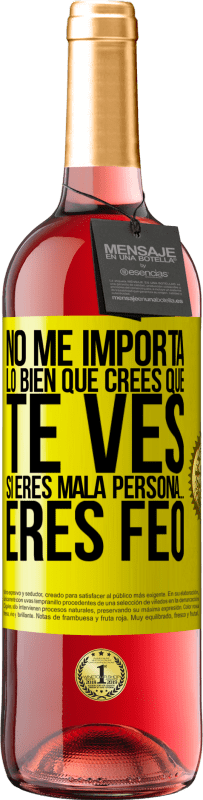 «No me importa lo bien que crees que te ves, si eres mala persona… eres feo» Edición ROSÉ