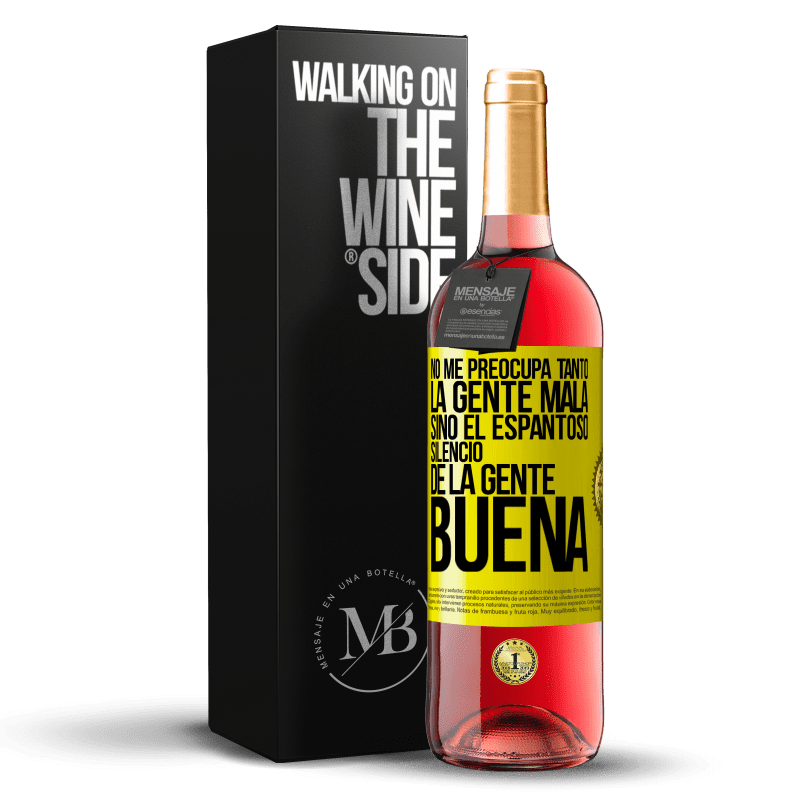 29,95 € Envío gratis | Vino Rosado Edición ROSÉ No me preocupa tanto la gente mala, sino el espantoso silencio de la gente buena Etiqueta Amarilla. Etiqueta personalizable Vino joven Cosecha 2023 Tempranillo