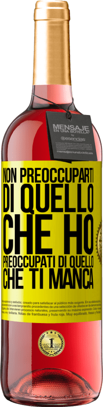 Spedizione Gratuita | Vino rosato Edizione ROSÉ Non preoccuparti di quello che ho, preoccupati di quello che ti manca Etichetta Gialla. Etichetta personalizzabile Vino giovane Raccogliere 2023 Tempranillo