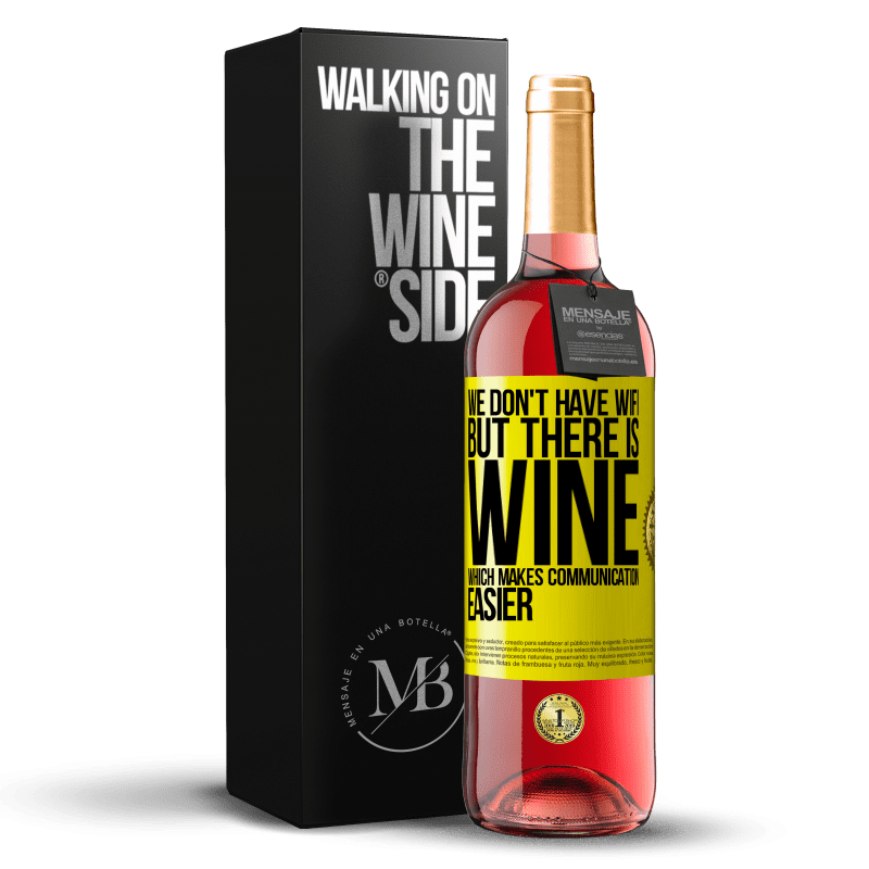29,95 € Free Shipping | Rosé Wine ROSÉ Edition We don't have Wifi, but there is wine, which makes communication easier Yellow Label. Customizable label Young wine Harvest 2023 Tempranillo