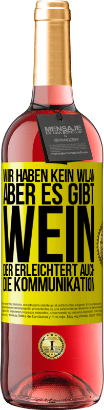 Kostenloser Versand | Roséwein ROSÉ Ausgabe Wir haben kein WLAN, aber es gibt Wein, der erleichtert auch die Kommunikation Gelbes Etikett. Anpassbares Etikett Junger Wein Ernte 2023 Tempranillo