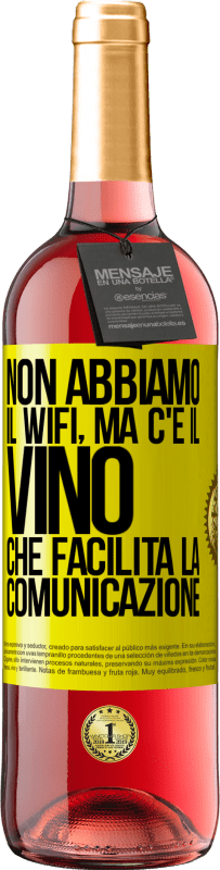 29,95 € Spedizione Gratuita | Vino rosato Edizione ROSÉ Non abbiamo il Wifi, ma c'è il vino, che facilita la comunicazione Etichetta Gialla. Etichetta personalizzabile Vino giovane Raccogliere 2025 Tempranillo
