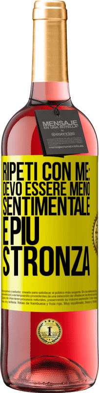 Spedizione Gratuita | Vino rosato Edizione ROSÉ Ripeti con me: devo essere meno sentimentale e più stronza Etichetta Gialla. Etichetta personalizzabile Vino giovane Raccogliere 2023 Tempranillo