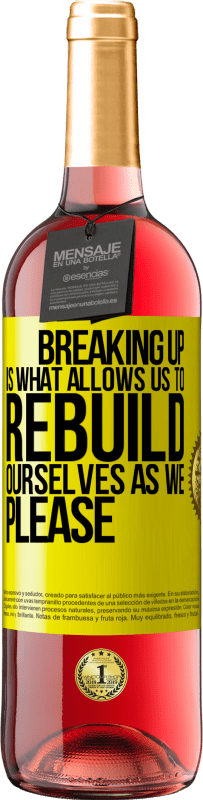 29,95 € | Rosé Wine ROSÉ Edition Breaking up is what allows us to rebuild ourselves as we please Yellow Label. Customizable label Young wine Harvest 2023 Tempranillo