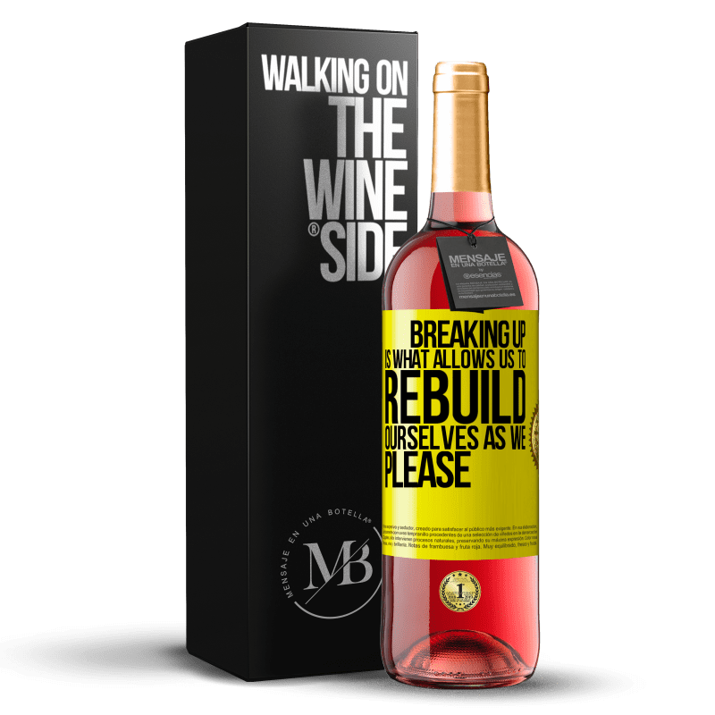 29,95 € Free Shipping | Rosé Wine ROSÉ Edition Breaking up is what allows us to rebuild ourselves as we please Yellow Label. Customizable label Young wine Harvest 2023 Tempranillo