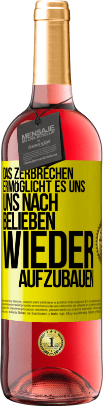 29,95 € | Roséwein ROSÉ Ausgabe Das Zerbrechen ermöglicht es uns, uns nach Belieben wieder aufzubauen Gelbes Etikett. Anpassbares Etikett Junger Wein Ernte 2024 Tempranillo