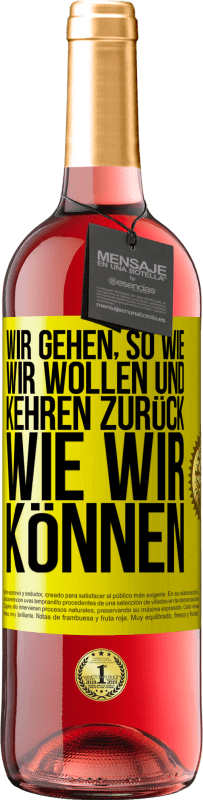 Kostenloser Versand | Roséwein ROSÉ Ausgabe Wir gehen, so wie wir wollen und kehren zurück, wie wir können Gelbes Etikett. Anpassbares Etikett Junger Wein Ernte 2023 Tempranillo