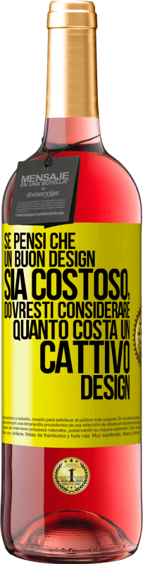 Spedizione Gratuita | Vino rosato Edizione ROSÉ Se pensi che un buon design sia costoso, dovresti considerare quanto costa un cattivo design Etichetta Gialla. Etichetta personalizzabile Vino giovane Raccogliere 2023 Tempranillo