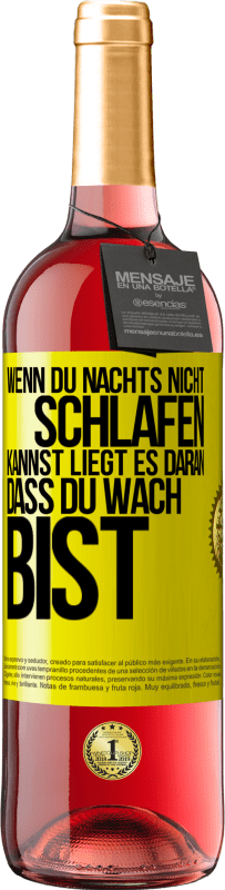 Kostenloser Versand | Roséwein ROSÉ Ausgabe Wenn du nachts nicht schlafen kannst, liegt es daran, dass du wach bist Gelbes Etikett. Anpassbares Etikett Junger Wein Ernte 2023 Tempranillo