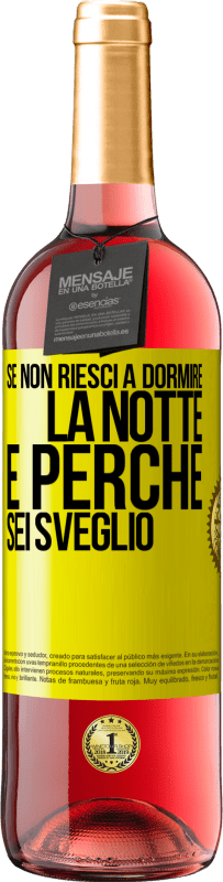 Spedizione Gratuita | Vino rosato Edizione ROSÉ Se non riesci a dormire la notte è perché sei sveglio Etichetta Gialla. Etichetta personalizzabile Vino giovane Raccogliere 2023 Tempranillo