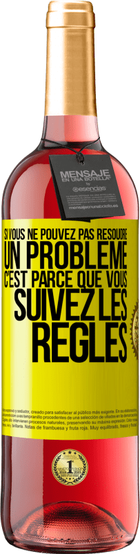 Envoi gratuit | Vin rosé Édition ROSÉ Si vous ne pouvez pas résoudre un problème, c'est parce que vous suivez les règles Étiquette Jaune. Étiquette personnalisable Vin jeune Récolte 2023 Tempranillo