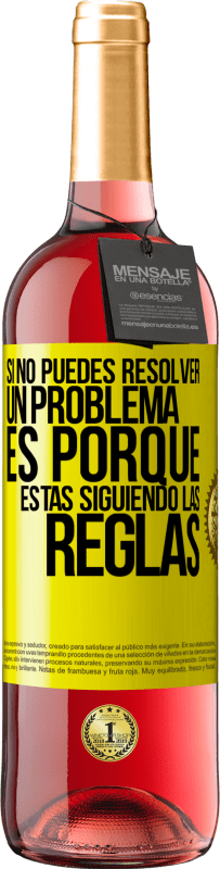 «Si no puedes resolver un problema es porque estás siguiendo las reglas» Edición ROSÉ