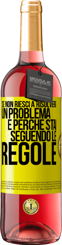 Spedizione Gratuita | Vino rosato Edizione ROSÉ Se non riesci a risolvere un problema è perché stai seguendo le regole Etichetta Gialla. Etichetta personalizzabile Vino giovane Raccogliere 2023 Tempranillo