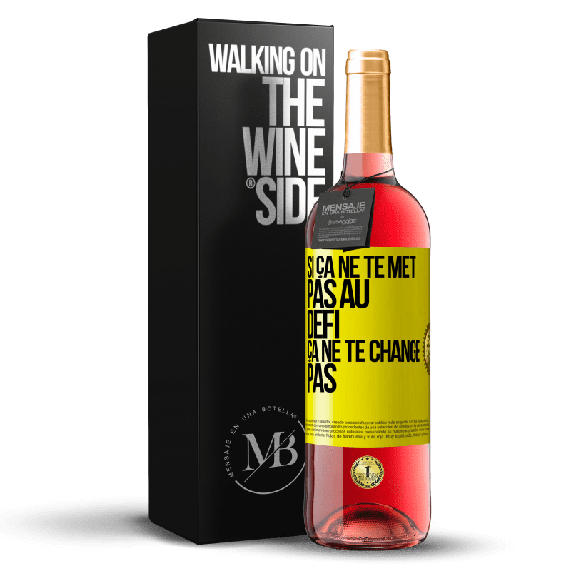 29,95 € Envoi gratuit | Vin rosé Édition ROSÉ Si ça ne te met pas au défi, ça ne te change pas Étiquette Jaune. Étiquette personnalisable Vin jeune Récolte 2024 Tempranillo