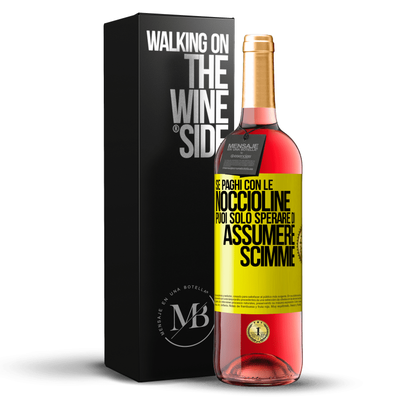 29,95 € Spedizione Gratuita | Vino rosato Edizione ROSÉ Se paghi con le noccioline, puoi solo sperare di assumere scimmie Etichetta Gialla. Etichetta personalizzabile Vino giovane Raccogliere 2023 Tempranillo