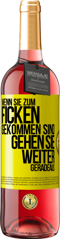 Kostenloser Versand | Roséwein ROSÉ Ausgabe Wenn Sie zum Ficken gekommen sind, gehen Sie weiter geradeaus Gelbes Etikett. Anpassbares Etikett Junger Wein Ernte 2023 Tempranillo