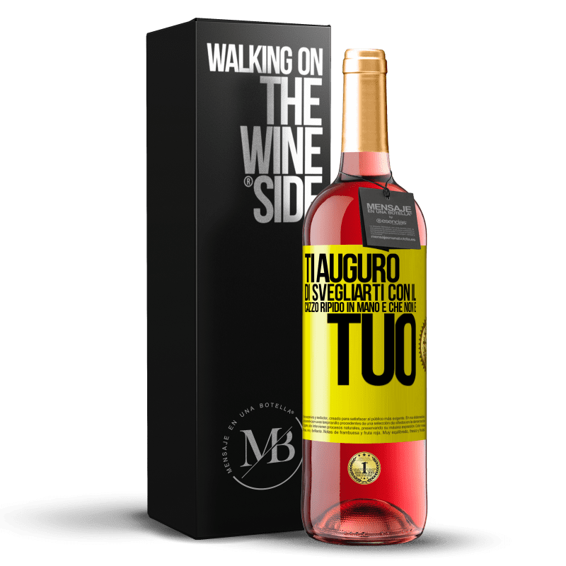 29,95 € Spedizione Gratuita | Vino rosato Edizione ROSÉ Ti auguro di svegliarti con il cazzo ripido in mano e che non è tuo Etichetta Gialla. Etichetta personalizzabile Vino giovane Raccogliere 2023 Tempranillo