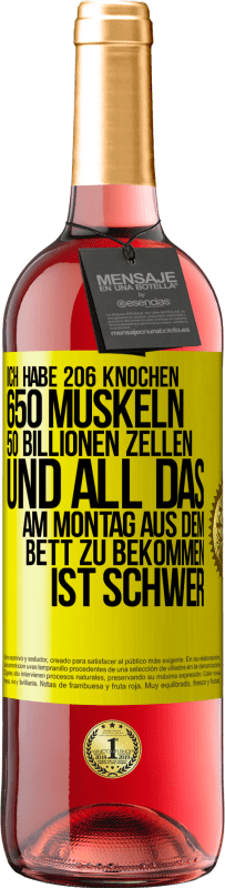 «Ich habe 206 Knochen, 650 Muskeln, 50 Billionen Zellen und all das am Montag aus dem Bett zu bekommen ist schwer» ROSÉ Ausgabe